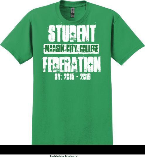 SY: 2015 - 2016 MAASIN CITY COLLEGE FEDERATION STUDENT T-shirt Design 