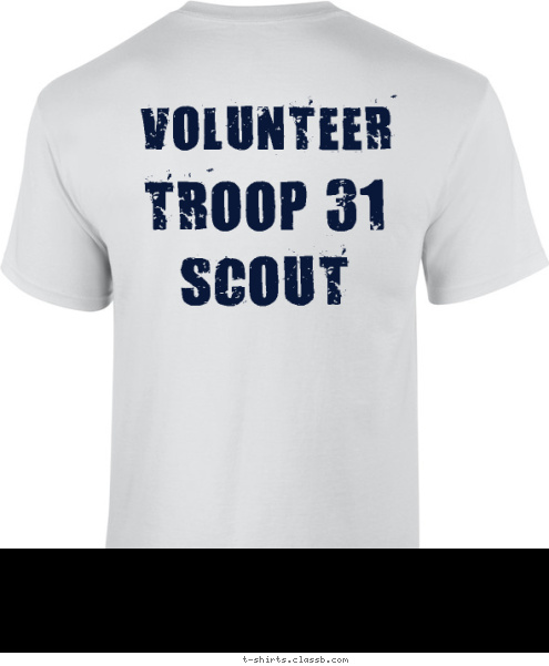 ESTABLISHED WELLINGTON, OH TROOP 414 TROOP 31
SCOUT VOLUNTEER 2015 STOCKTON, IL BSA TROOP 31 - 100 YEAR CAMPOREE 1915 T-shirt Design 