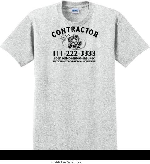 111-222-3333 111-222-3333  Your text here FREE ESTIMATES-COMMERCIAL-RESIDENTIAL 111-222-3333  licensed-bonded-insured CONTRACTOR T-shirt Design SP1556