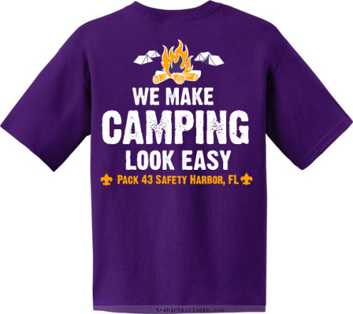 Pack 43 Safety Harbor, FL CAMPING LOOK EASY WE MAKE T-shirt Design 