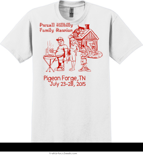  July 23-28, 2015 Pigeon Forge,TN  Purcell Hillbilly
Family Reunion T-shirt Design 