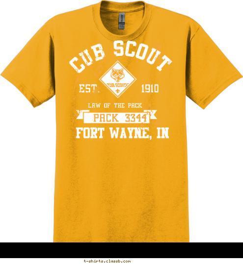 PACK 3344 PACK 3344 Fort Wayne, IN LEADER LAW OF THE PACK EST.       1910 CUB SCOUT T-shirt Design 