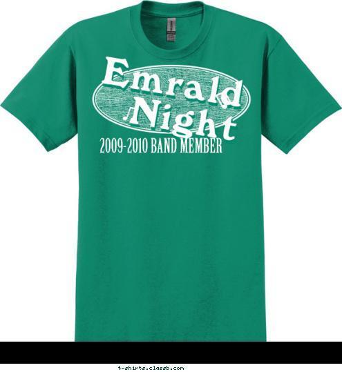 2009-2010 BAND MEMBER Emrald 
Night
 T-shirt Design 