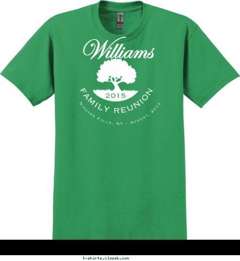 Niagara Falls, NY - August, 2015 FAMILY REUNION 2015 Williams T-shirt Design 