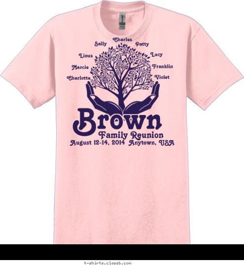 Charlotte Marcie Linus Sally Violet Franklin Lucy Patty Charles Family Reunion August 12-14, 2014  Anytown, USA Brown T-shirt Design 