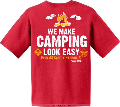 Pack 43 Since 1936 Pack 43 Safety Harbor, FL CAMPING LOOK EASY WE MAKE T-shirt Design 