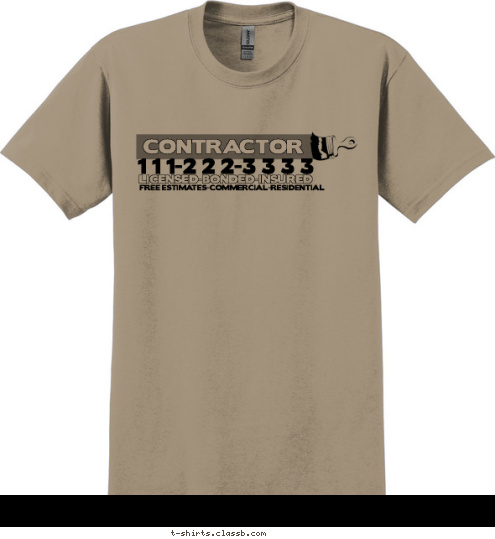 Your text here FREE ESTIMATES-COMMERCIAL-RESIDENTIAL
 LICENSED-BONDED-INSURED
 1 1 1-2 2 2-3 3 3 3
 CONTRACTOR
 T-shirt Design SP1543