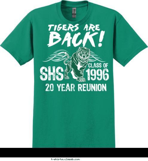 class of 1996 SHS 20 Year REUNION back! Tigers are T-shirt Design 