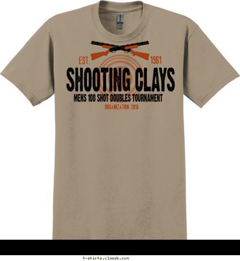 ORGANIZATION 2016 1961 EST. MENS 100 SHOT DOUBLES TOURNAMENT SHOOTING CLAYS T-shirt Design SP6025