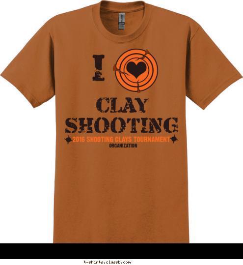 ORGANIZATION 2016 SHOOTING CLAYS TOURNAMENT CLAY
SHOOTING I T-shirt Design SP6027