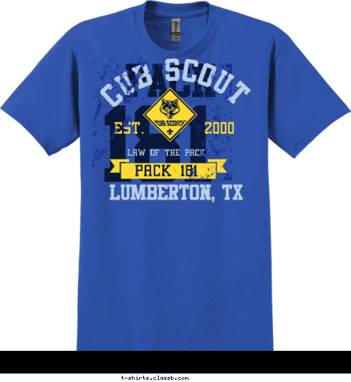 LUMBERTON, TX PACK 181 LAW OF THE PACK EST.       2000 CUB SCOUT 181 PACK T-shirt Design 