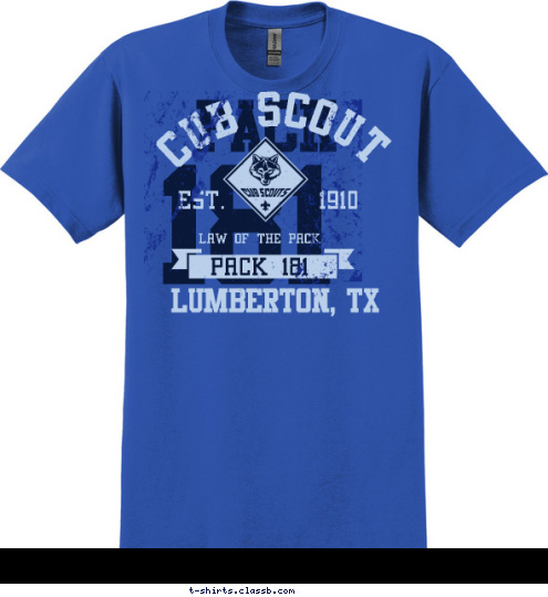 LUMBERTON, TX PACK 181 LAW OF THE PACK EST.       1910 CUB SCOUT 181 PACK T-shirt Design 