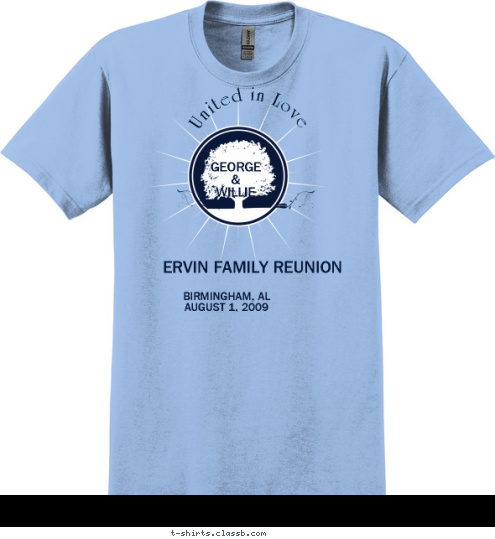 ERVIN FAMILY REUNION BIRMINGHAM, AL AUGUST 1, 2009 BIRMINGHAM, AL
AUGUST 1, 2009 







Birmingham, AL- August 1, 2009 Reynolds Family Reunion BIRMINGHAM, AL
AUGUST 1, 2009  ERVIN FAMILY REUNION GEORGE
  &
WILLIE
 United in Love  T-shirt Design 