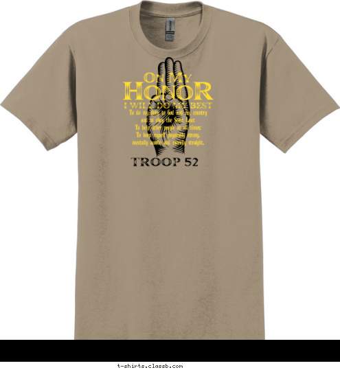 To do my duty to God and my country
and to obey the Scout Law;
To help other people at all times;
To keep myself physically strong,
mentally awake and morally straight. TROOP 52 T-shirt Design 