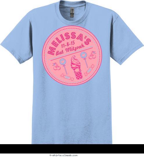 Your text here! 11-4-15 Bat Mitzvah MELISSA'S MELISSA'S Bat Mitzvah 11-8-15 T-shirt Design SP6069