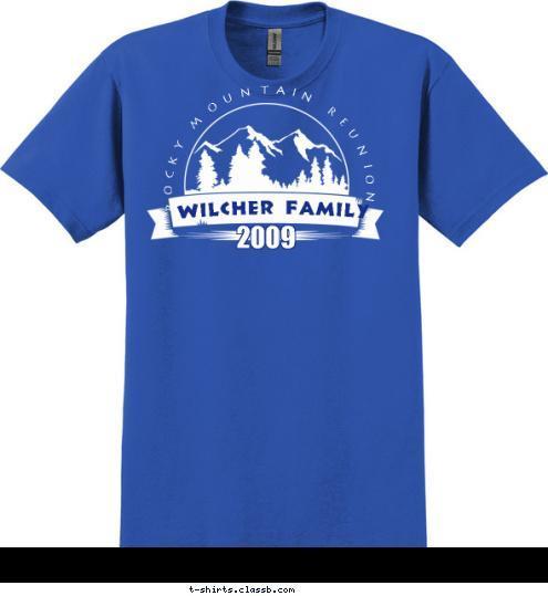 2009 Wilcher Family ROCKY MOUNTAIN REUNION T-shirt Design 