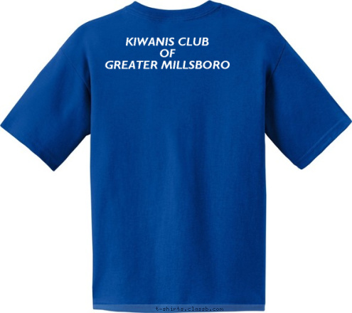  KIWANIS CLUB 
OF 
 GREATER MILLSBORO Serving the Children of the World Est.
1915 * TUALATIN * KIWANIS T-shirt Design 