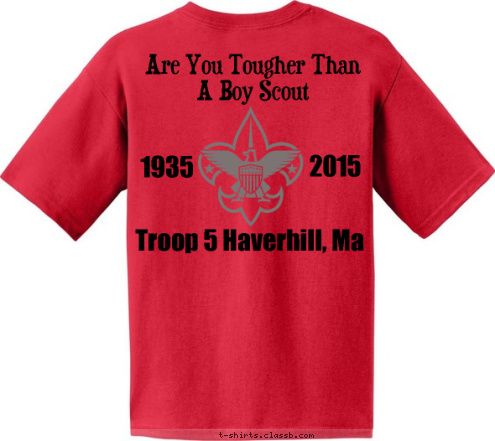 2015 1935 Troop 5 Haverhill, Ma Are You Tougher Than A Boy Scout Troop 5 T-shirt Design 