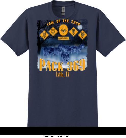 LAW OF THE PACK Lytle, TX PACK 369 T-shirt Design 