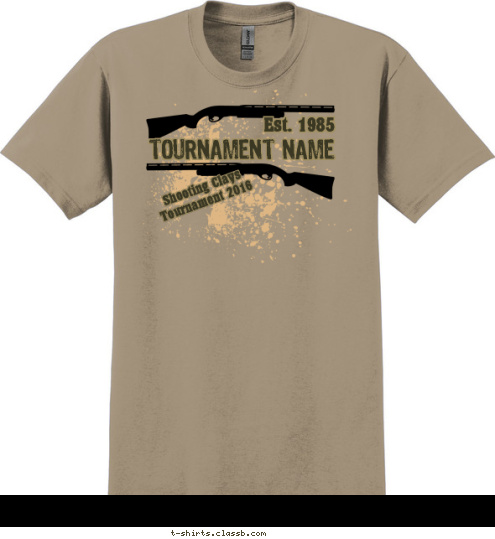 Your text here! Shooting Clays
Tournament 2016 Est. 1985 TOURNAMENT NAME T-shirt Design SP6109