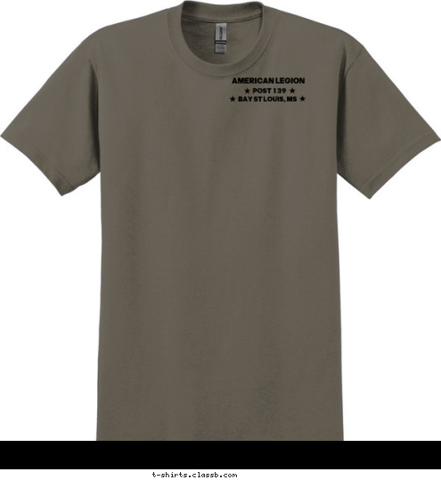 AMERICAN LEGION 139 Post freedom is not free BAY ST LOUIS, MS Legion POST 139 American AMERICAN LEGION Legion American T-shirt Design 