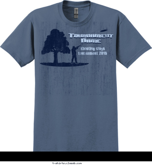 Your text here! Tournament 
Name shooting clays
tournament 2016 Tournament 
Name Tournament 
Name T-shirt Design SP6104