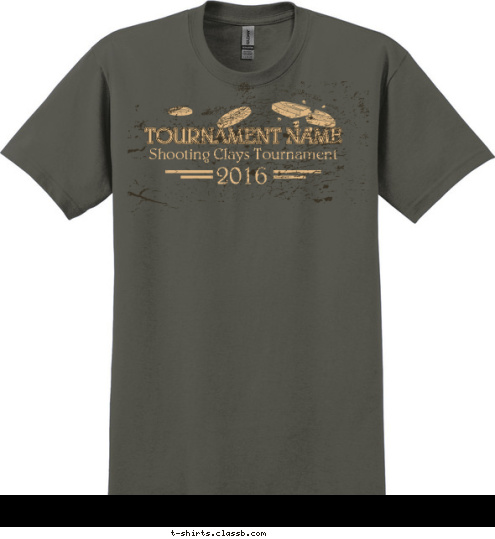 Your text here! 2016 Shooting Clays Tournament TOURNAMENT NAME T-shirt Design SP6102