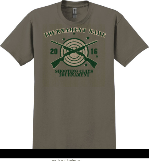 Your text here! SHOOTING CLAYS
TOURNAMENT 16 20 TOURNAMENT NAME T-shirt Design SP6105