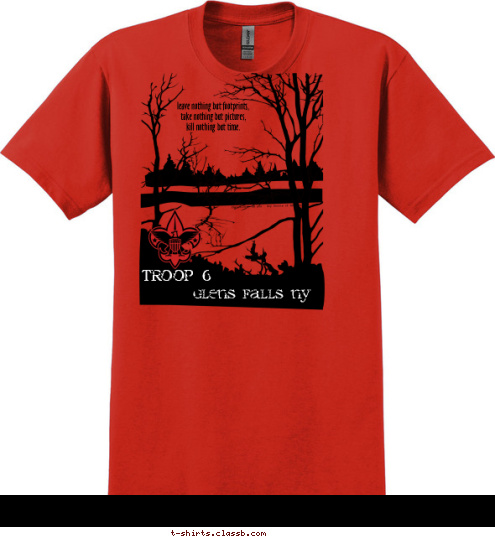 More Walking Less talking leave nothing but footprints,
 take nothing but pictures, 
kill nothing but time. TROOP 6
 TROOP 6 Glens Falls NY T-shirt Design 