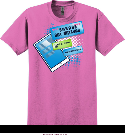 Your text here! #sarahsbatmitzvah June 1, 2016
:))) BAT MITZVAH ' SARAHS T-shirt Design SP6133