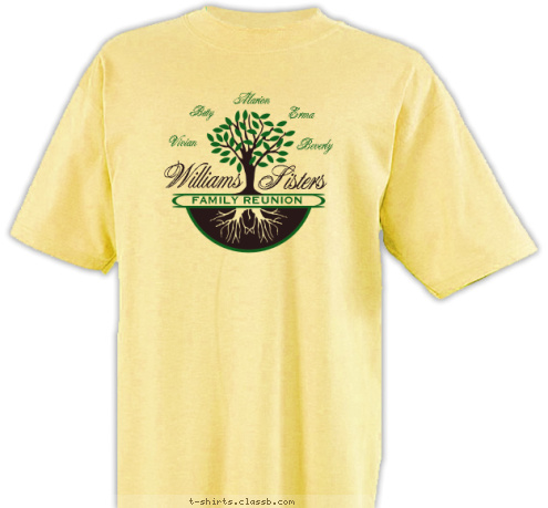 Beverly

 Erma

 Marion

 Betty

 Vivian

 

 

 FAMILY REUNION

 Sisters

 Williams T-shirt Design 