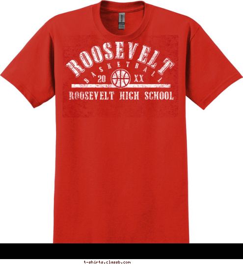  ROOSEVELT B A S K E T B A L L ROOSEVELT HIGH SCHOOL 12 20 T-shirt Design SP176