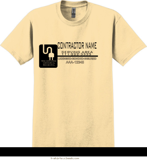 CONTRACTOR NAME RESIDENTIAL COMMERCIAL SERVING AREA FREE ESTIMATES LICENSED-BONDED-INSURED AAA-12345 111-222-3333 T-shirt Design SP1569