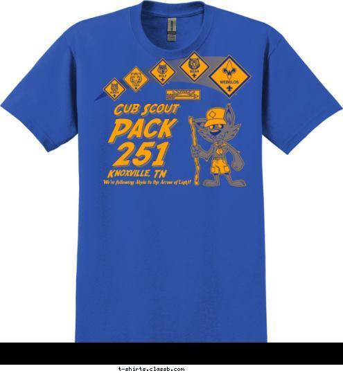 Knoxville, TN 251 Pack Cub Scout We're following Akela to the Arrow of Light! T-shirt Design 