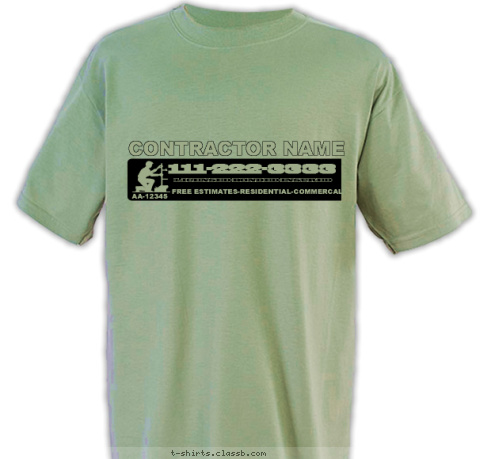 AA-12345 FREE ESTIMATES-RESIDENTIAL-COMMERCAL LICENSED-BONDED-INSURED 111-222-3333 CONTRACTOR NAME T-shirt Design SP1565