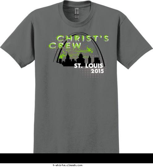 R ST. LOUIS 2015 CREW CHRIST'S T-shirt Design 