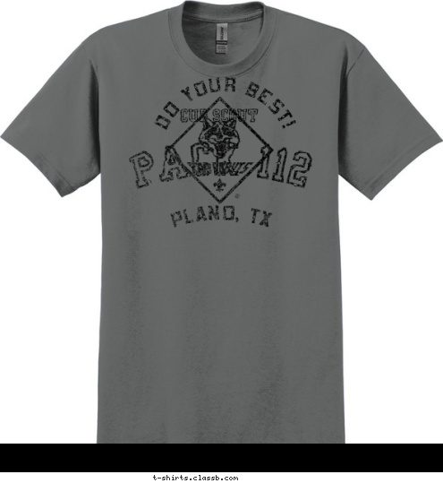 Your text here! PACK 112 PLANO, TX CUB SCOUT DO YOUR BEST! T-shirt Design 