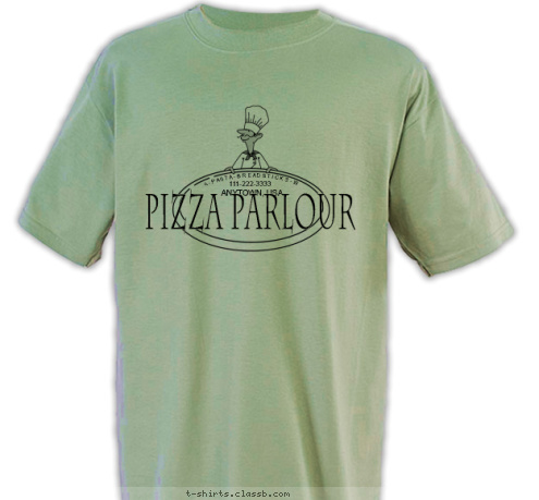 PIZZA PARLOUR Your text here PIZZA PARLOUR ANYTOWN, USA 111-222-3333 PIZZA-PASTA-BREADSTICKS-WINGS T-shirt Design SP1576