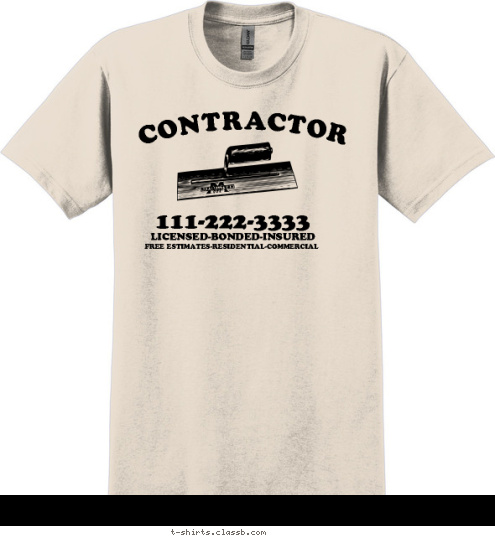 FREE ESTIMATES-RESIDENTIAL-COMMERCIAL LICENSED-BONDED-INSURED 111-222-3333 CONTRACTOR T-shirt Design SP1584