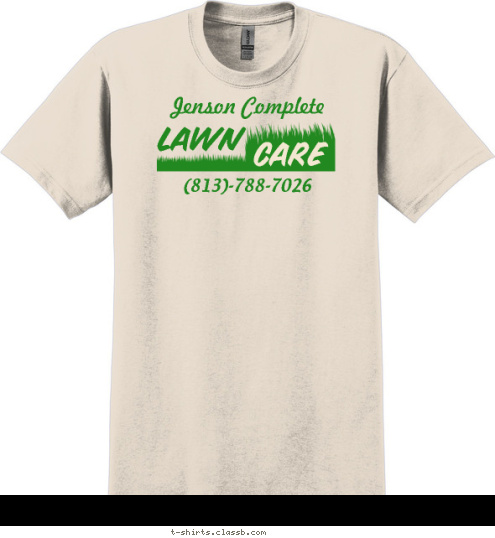 Your text here! (813)-788-7026 Jenson Complete CARE LAWN T-shirt Design SP6221