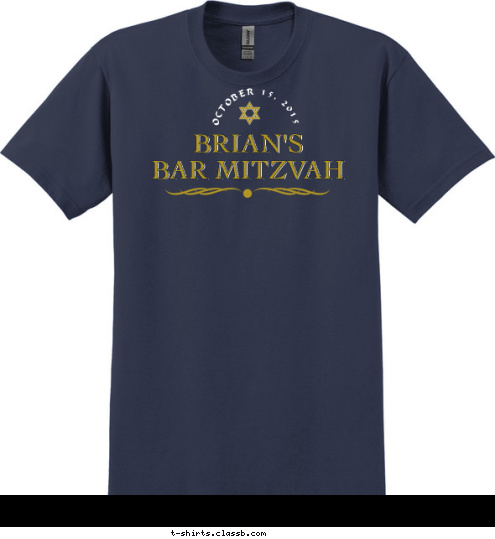 Your text here! OCTOBER 15, 2015 BRIAN'S
BAR MITZVAH BRIAN'S
BAR MITZVAH T-shirt Design SP6230