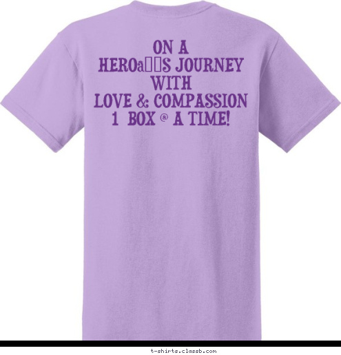 Your text here! ON A
HERO’S JOURNEY
WITH
LOVE & COMPASSION
1  BOX @ A TIME!
 YOLI

TEAM FISH 
 T-shirt Design 