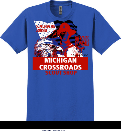 USA SCOUT SHOP BOY SCOUTS OF AMERICA SUPPLYING THE
JOURNEY  MICHIGAN CROSSROADS T-shirt Design 