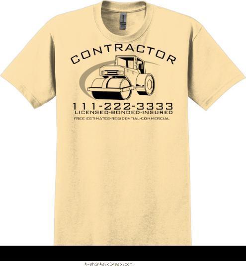 LICENSED-BONDED-INSURED LICENSED-BONDED-INSURED FREE ESTIMATES-RESIDENTIAL-COMMERCIAL LICENSED-BONDED-INSURED 111-222-3333 CONTRACTOR T-shirt Design SP1587