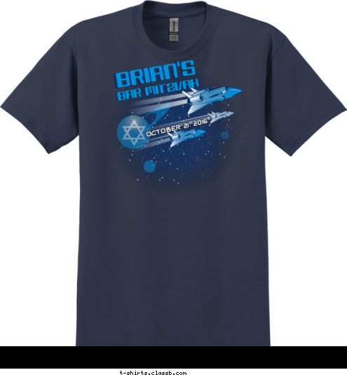 Your text here! OCTOBER 21, 2016 BAR MITZVAH BAR MITZVAH BRIAN'S BRIAN'S T-shirt Design SP6233