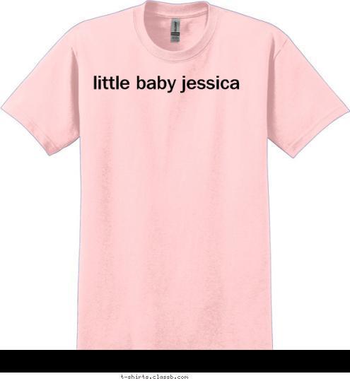 Your text here little baby jessica T-shirt Design 