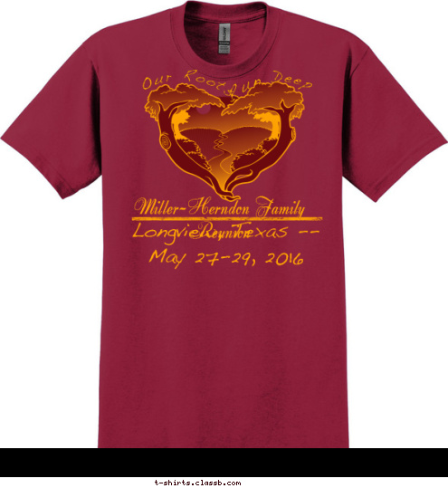 Celebrating our Heritage with a Journey into our Past Run Deep Our Roots, Longview, Texas -- May 27-29, 2016 Miller-Herndon Family Reunion T-shirt Design 