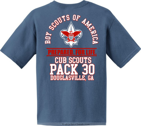 Cub Scouts BOY SCOUTS OF AMERICA 0 3 PREPARED. FOR LIFE. Douglasville, GA Douglasville, GA Pack 30  PACK 30 Cub Scouts T-shirt Design 