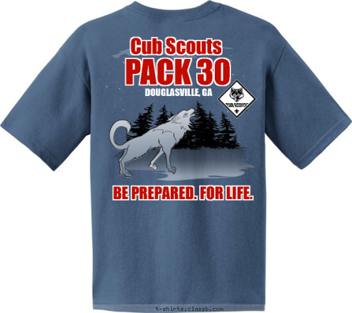 Cub Scouts BE PREPARED. FOR LIFE. DOUGLASVILLE, GA 0 PACK 30 3 Douglasville, GA Pack 30 Cub Scouts T-shirt Design 