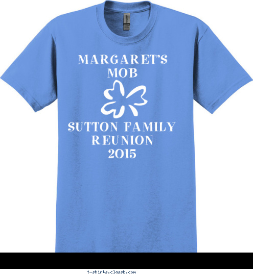 MARGARET'S MOB SUTTON FAMILY REUNION 2015 T-shirt Design